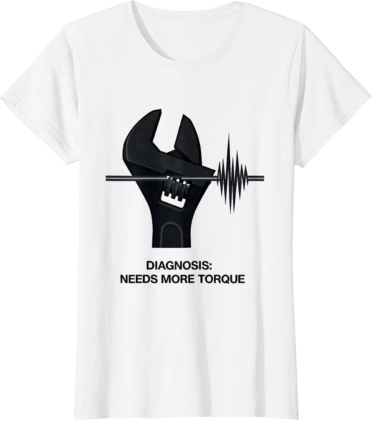 Women's Diagnosis: Needs More Torque Funny Car Guy Auto Mechanic T-Shirt - White
