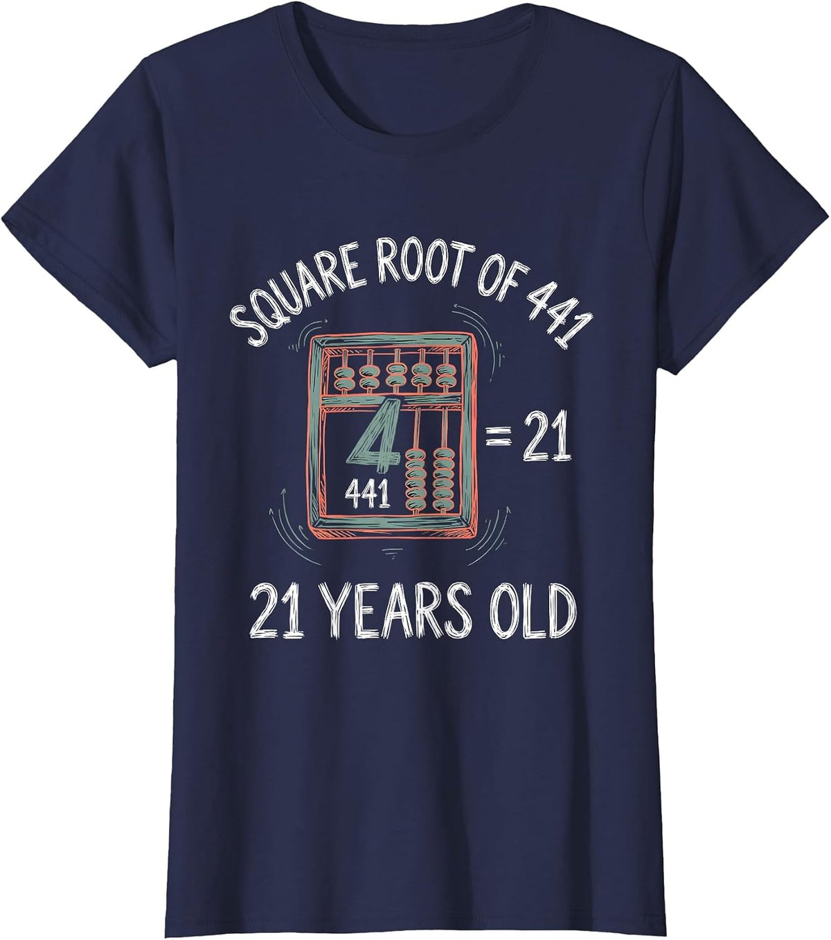 Women's Square Root Of 441 21 Years Old Math Birthday Age Pun T-Shirt - Navy Blue