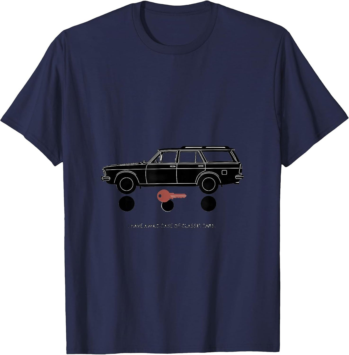 I Have A Mild Case Of Classic Cars Funny Car Guy Enthusiast T-Shirt - Navy Blue