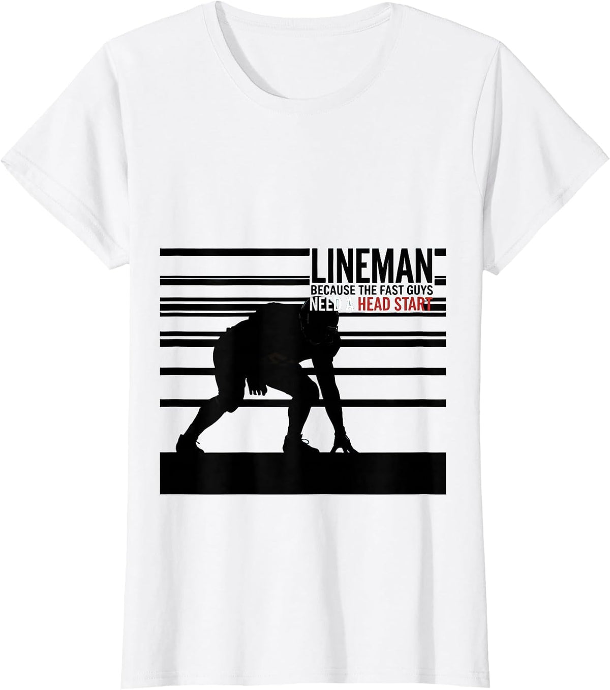 Lineman Because The Fast Guys Need A Head Start Funny T-Shirt - White