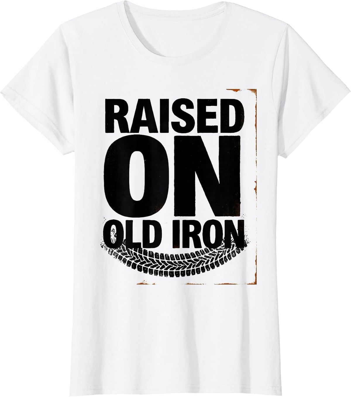 Raised On Old Iron Funny Farm Tractor Farmer Humor T-Shirt - White