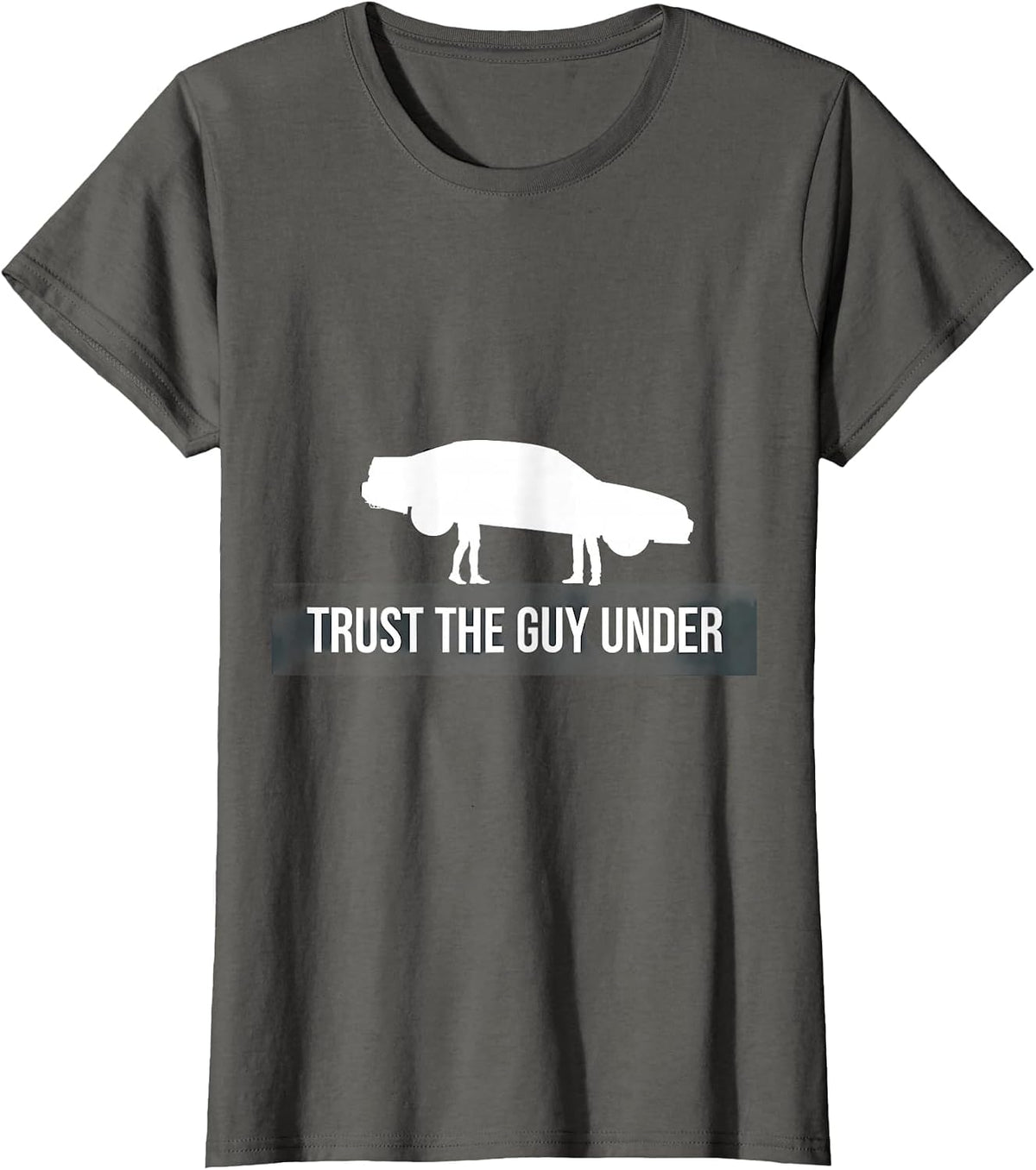 Women's Trust the Guy Under Mechanic Graphic Design T-Shirt - Asphalt Grey