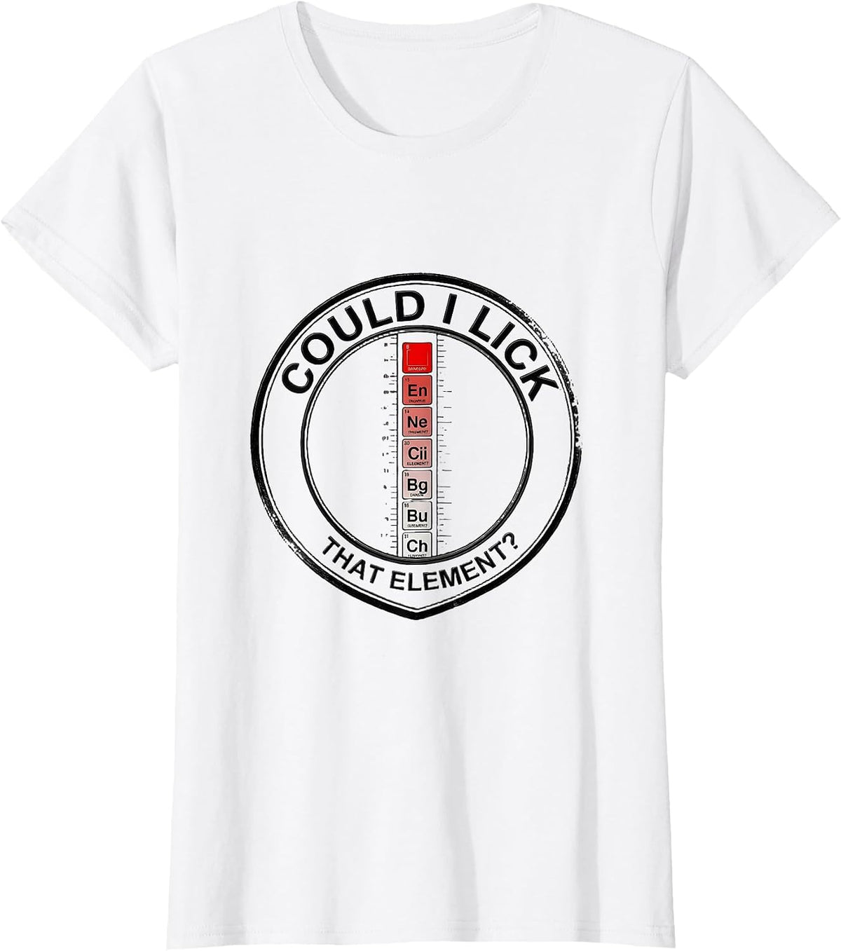 Could I Lick That Element Funny Periodic Table Science T-Shirt - White