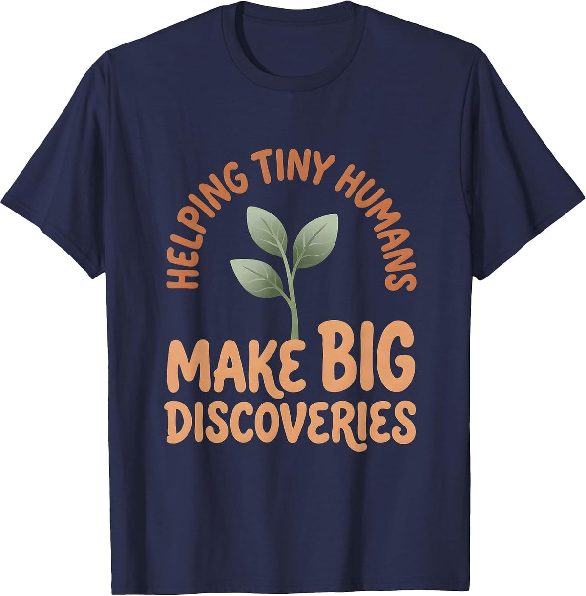 Men's Helping Tiny Humans Make Big Discoverings Teacher T-Shirt - Navy Blue