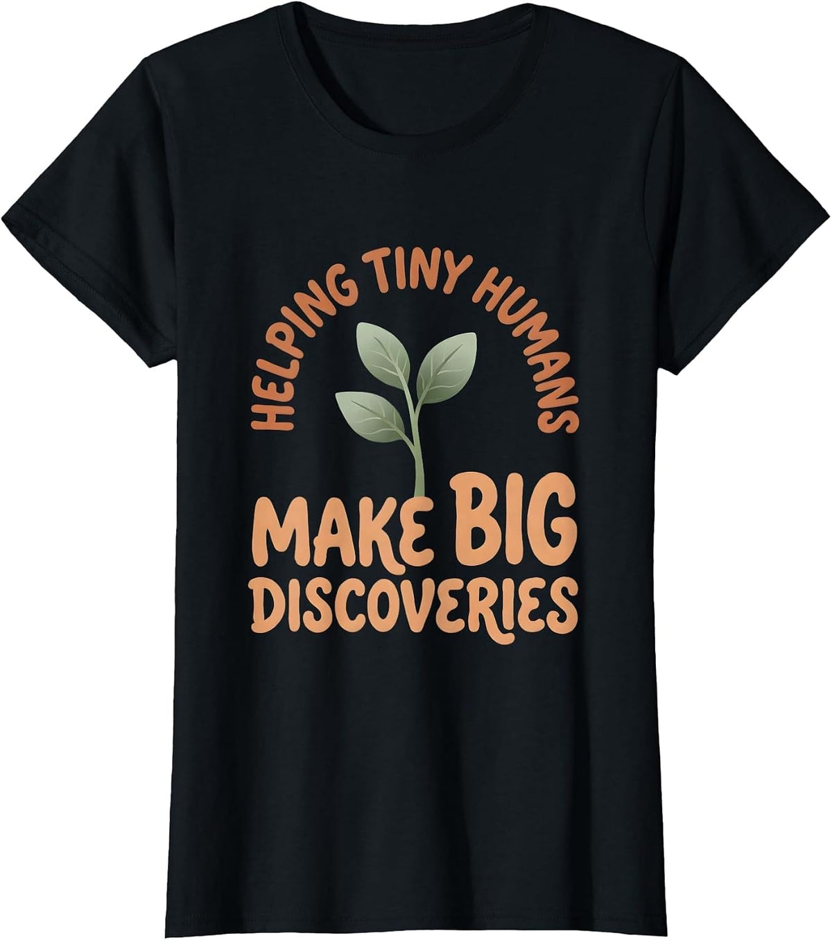 Women's Helping Tiny Humans Make Big Discoverings Teacher T-Shirt - Black