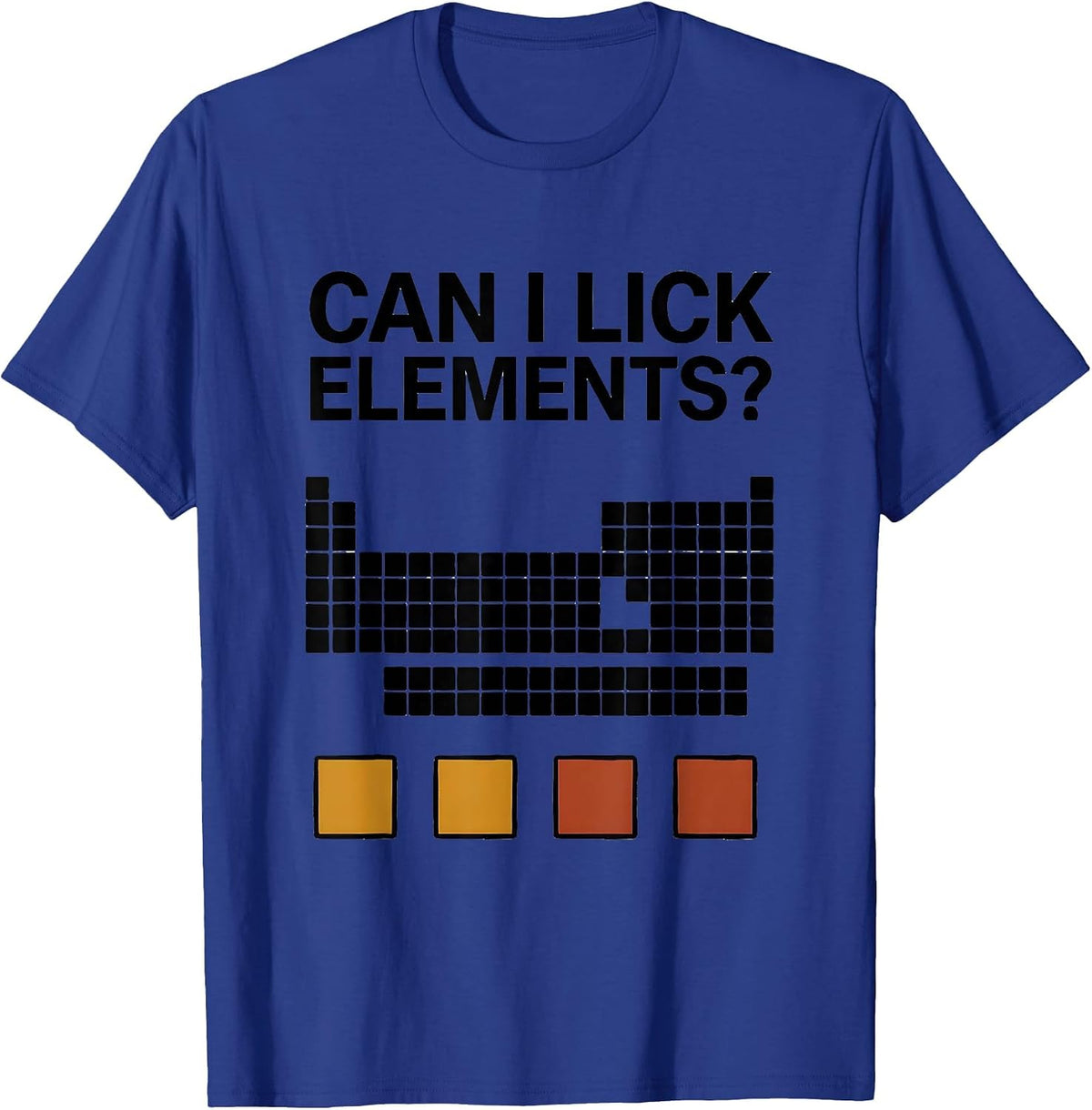 Men's Can I Lick Elements Funny Periodic Table Science Teacher T-Shirt - Royal Blue