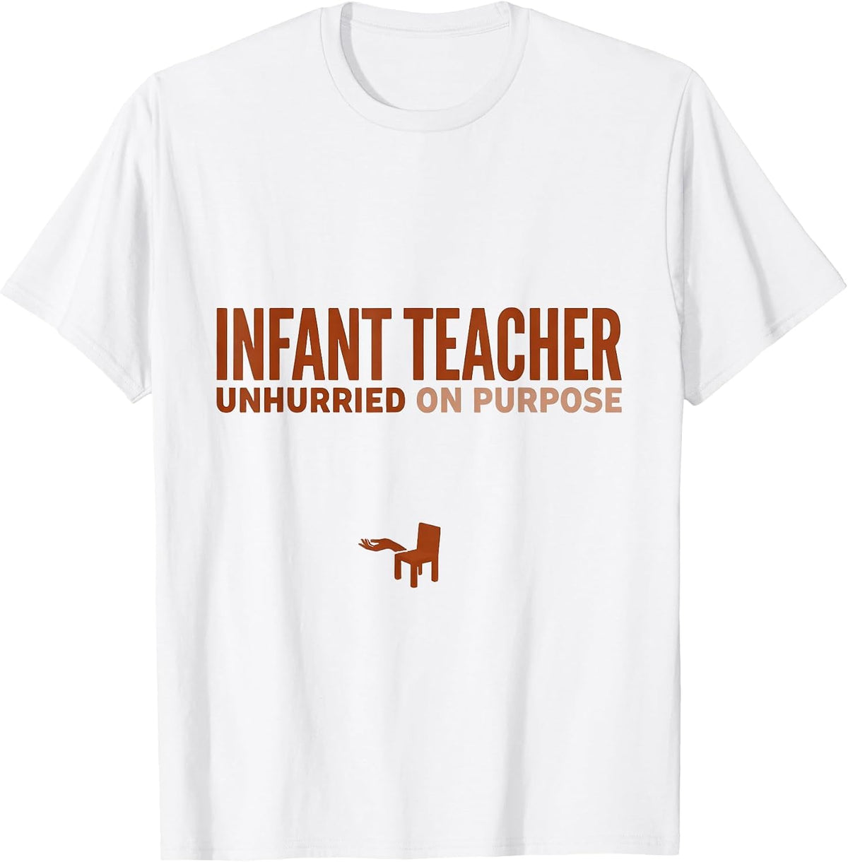 Men's Infant Teacher Unhurried On Purpose Minimalist Childcare T-Shirt - White