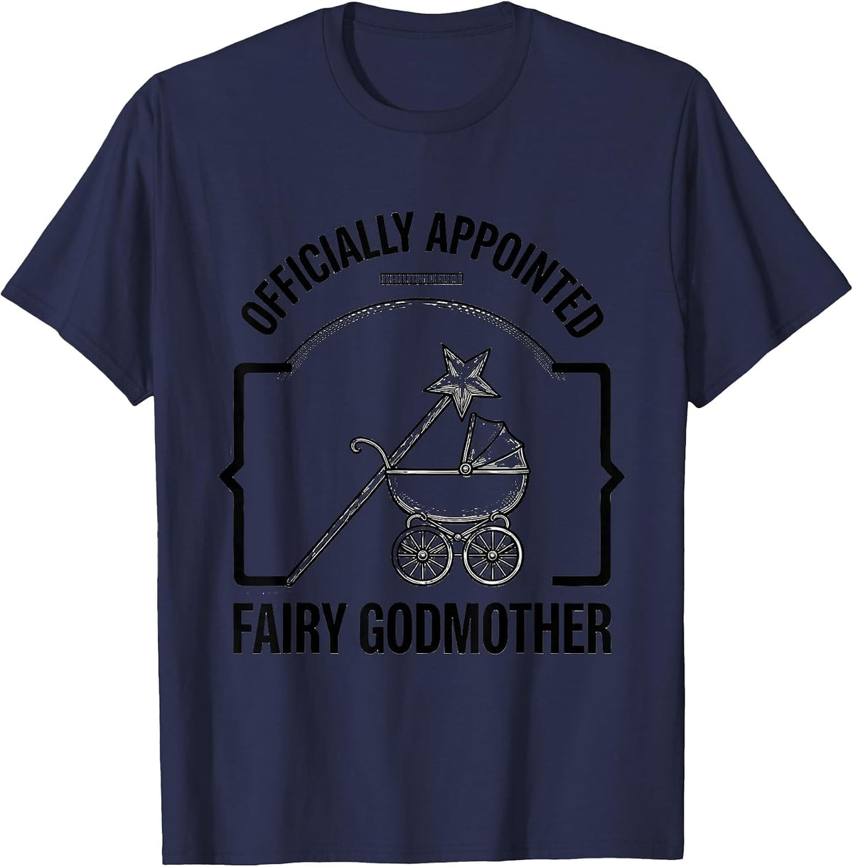 Men's Officially Appointed Fairy Godmother Funny New Baby T-Shirt - Navy Blue