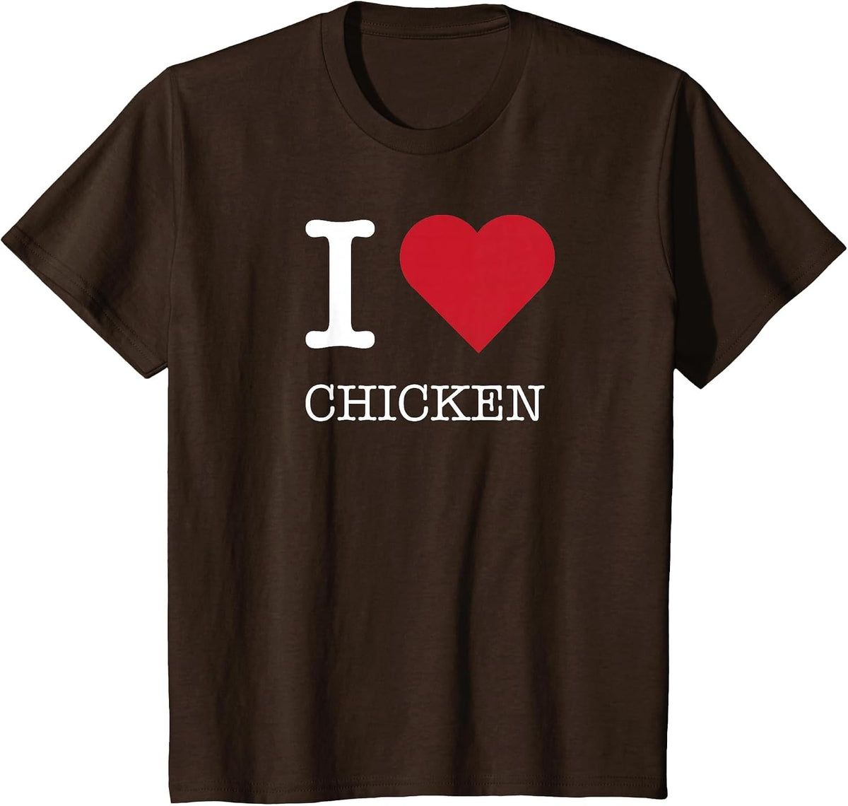 I Heart Chicken, I Love Chicken T-Shirt - Brown