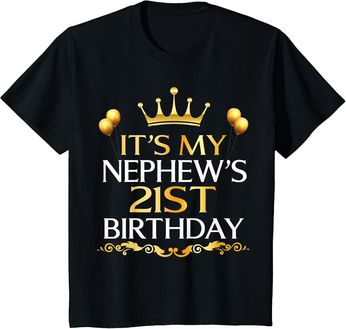 It's My Nephew's 21st Birthday Happy Birthday 21 Years Old T-Shirt - Black