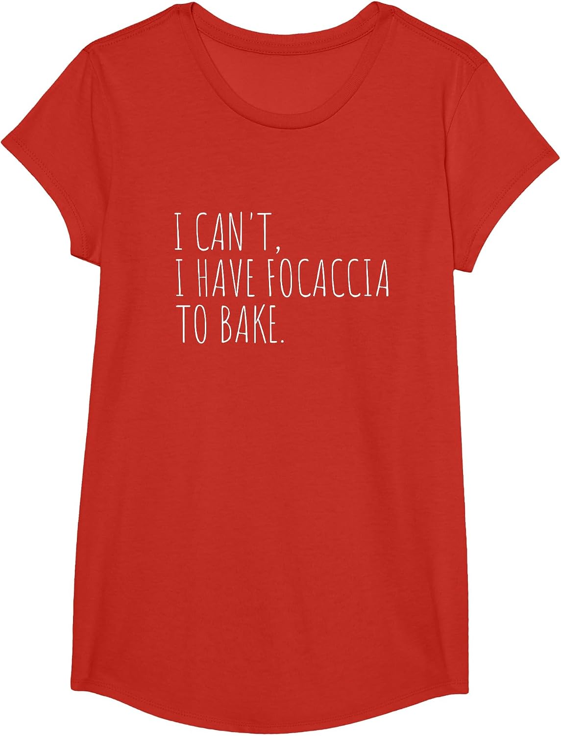I Can't I Have Focaccia to Bake Funny Bread Baking T-Shirt - Girls Red