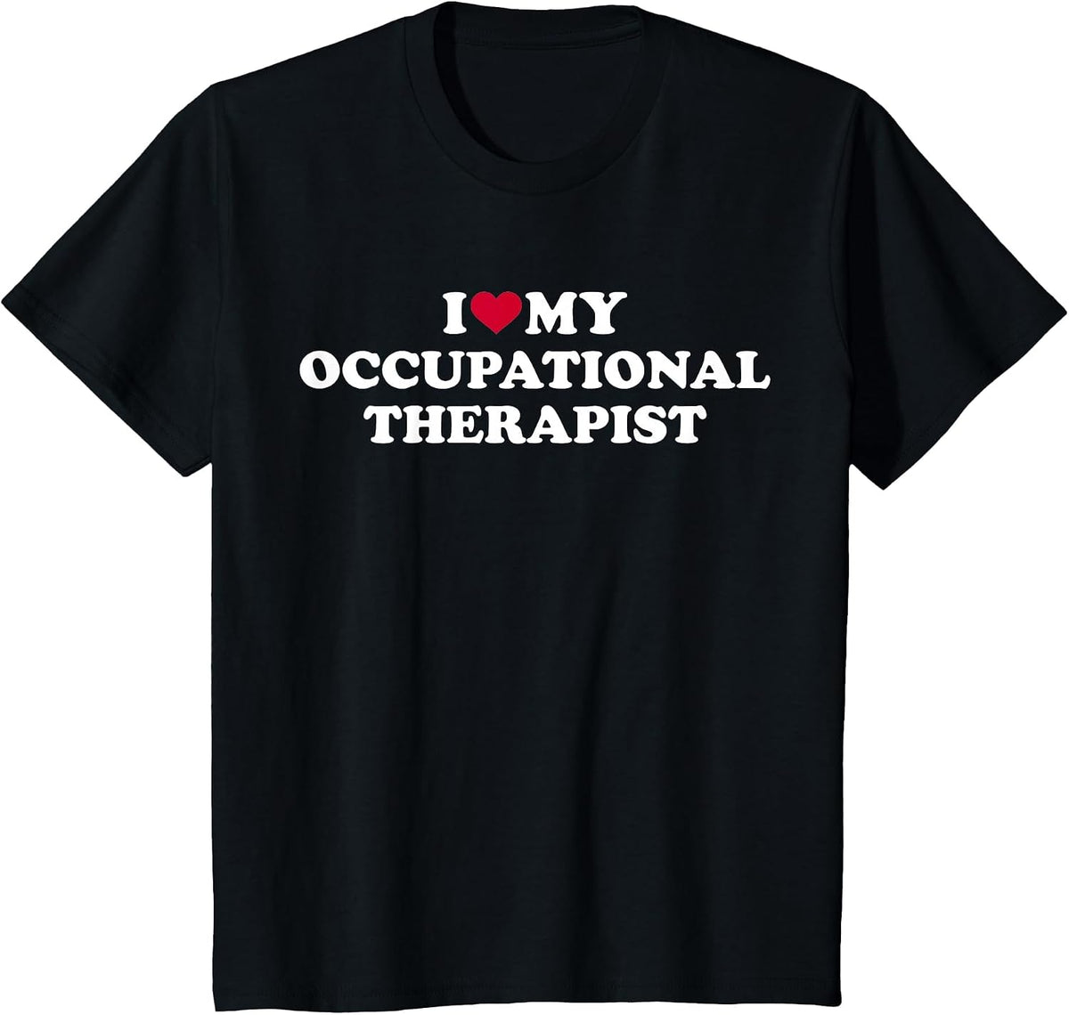 I Love My Occupational Therapist T-Shirt - Black