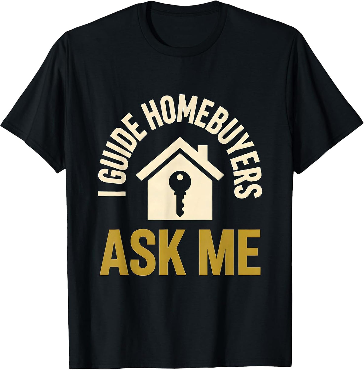 Men's I Guide Homebuyers Ask Me Funny Realtor Real Estate Agent T-Shirt - Black