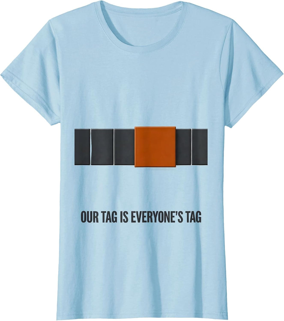 Our Tag Is Everyone's Tag Funny Line Dance Group Humor T-Shirt - Baby Blue