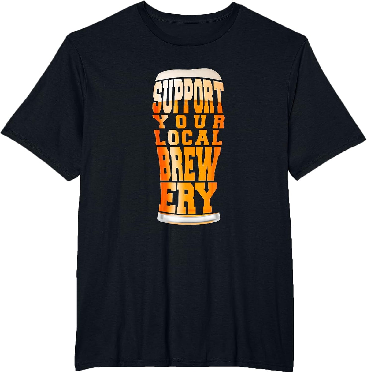 Support Your Local Brewery Craft Beer Pint T-Shirt T-Shirt - Black