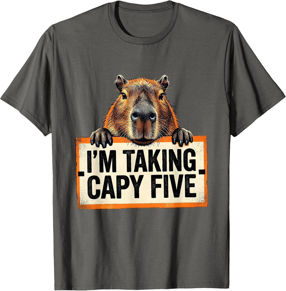 Men's I'm Taking Capy Five Funny Capybara Meme Animal Lover Humor T-Shirt - Asphalt Grey