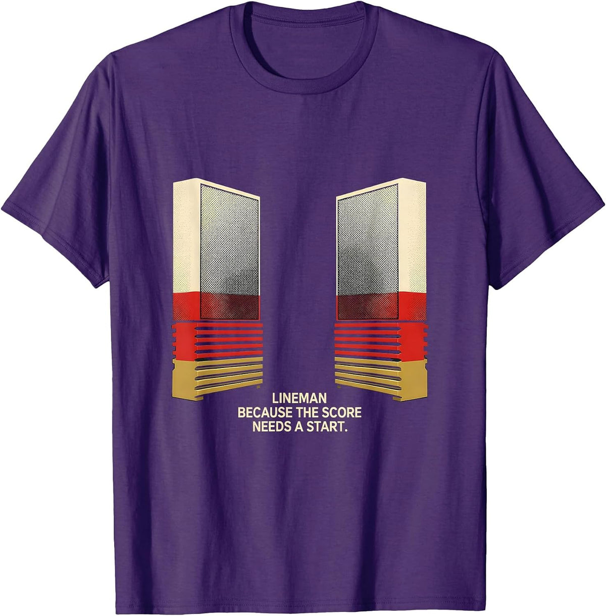 Lineman Because The Score Needs A Start Football Lineman T-Shirt - Purple