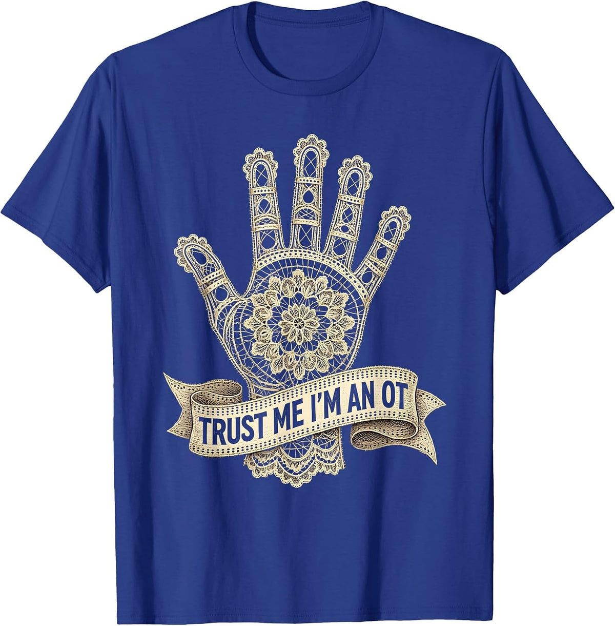 Men's Trust Me I'm an OT Occupational Therapy Design T-Shirt - Royal Blue