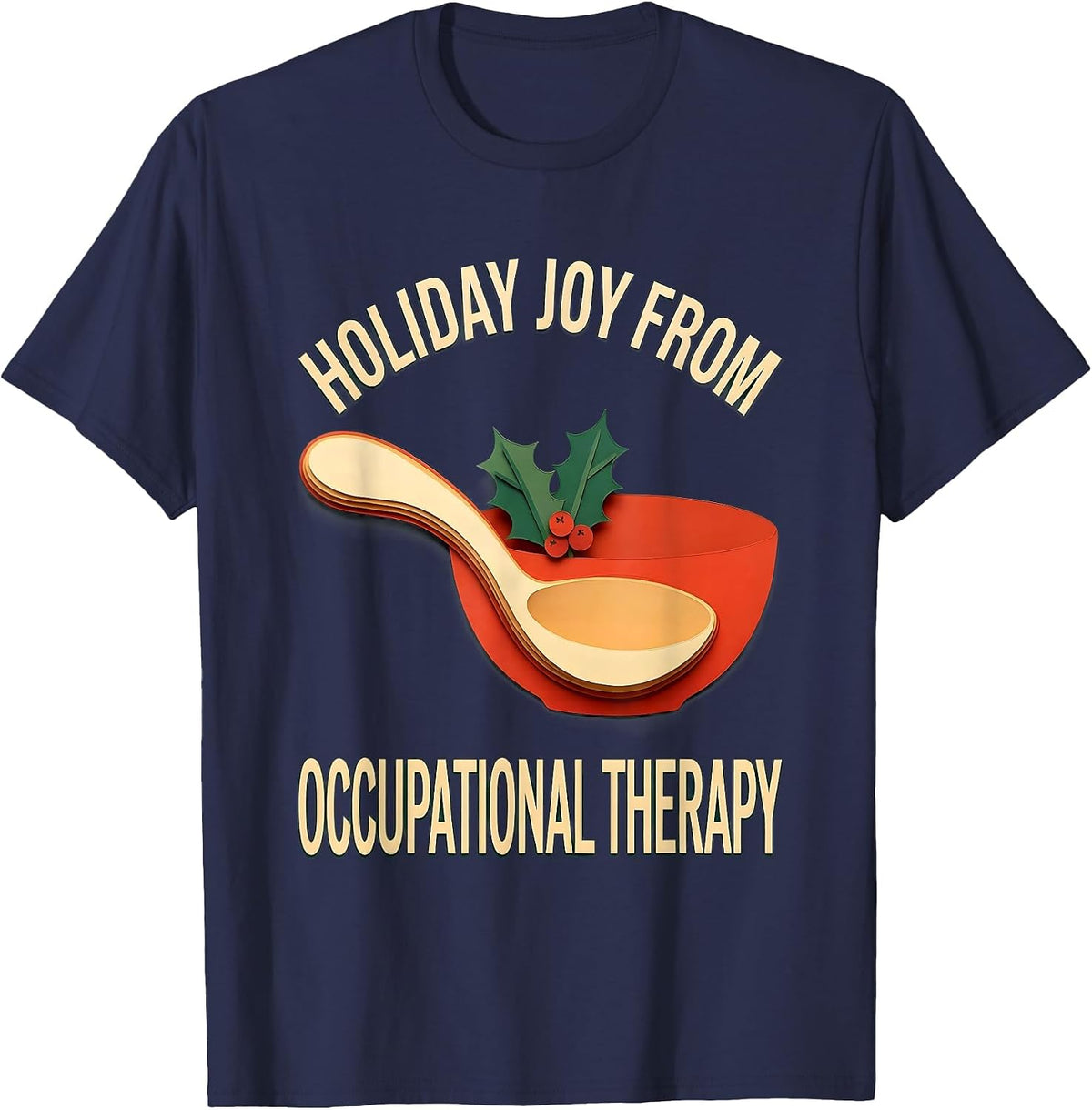 Holiday Joy From Occupational Therapy Funny OT Gift T-Shirt - Navy Blue