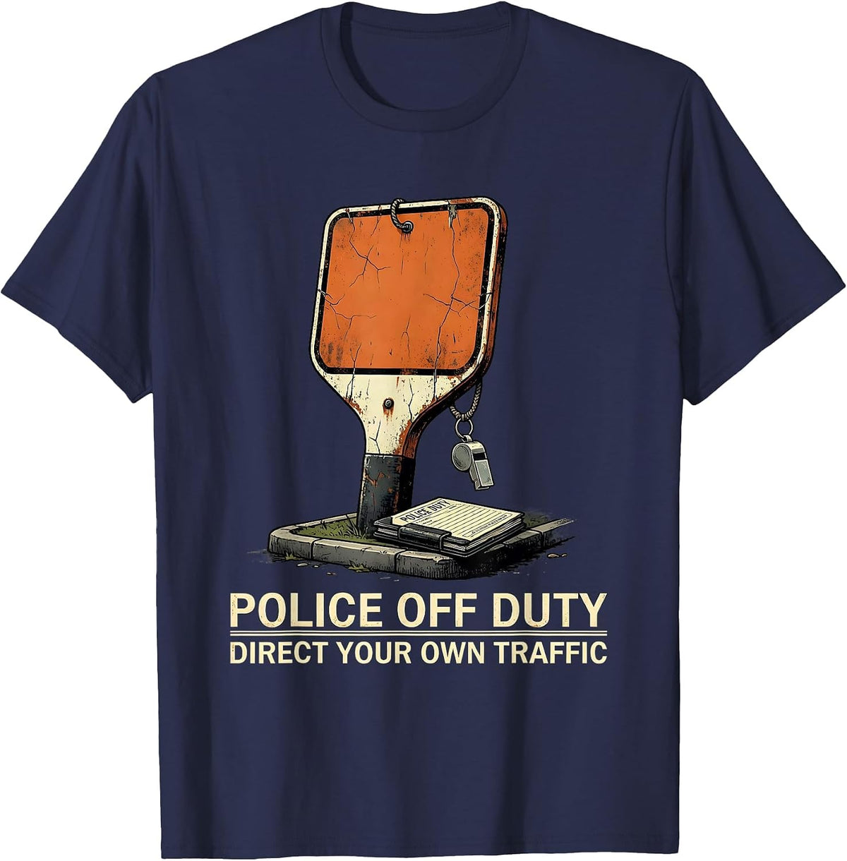 POLICE OFF DUTY — DIRECT YOUR OWN TRAFFIC Funny T-Shirt - Navy Blue