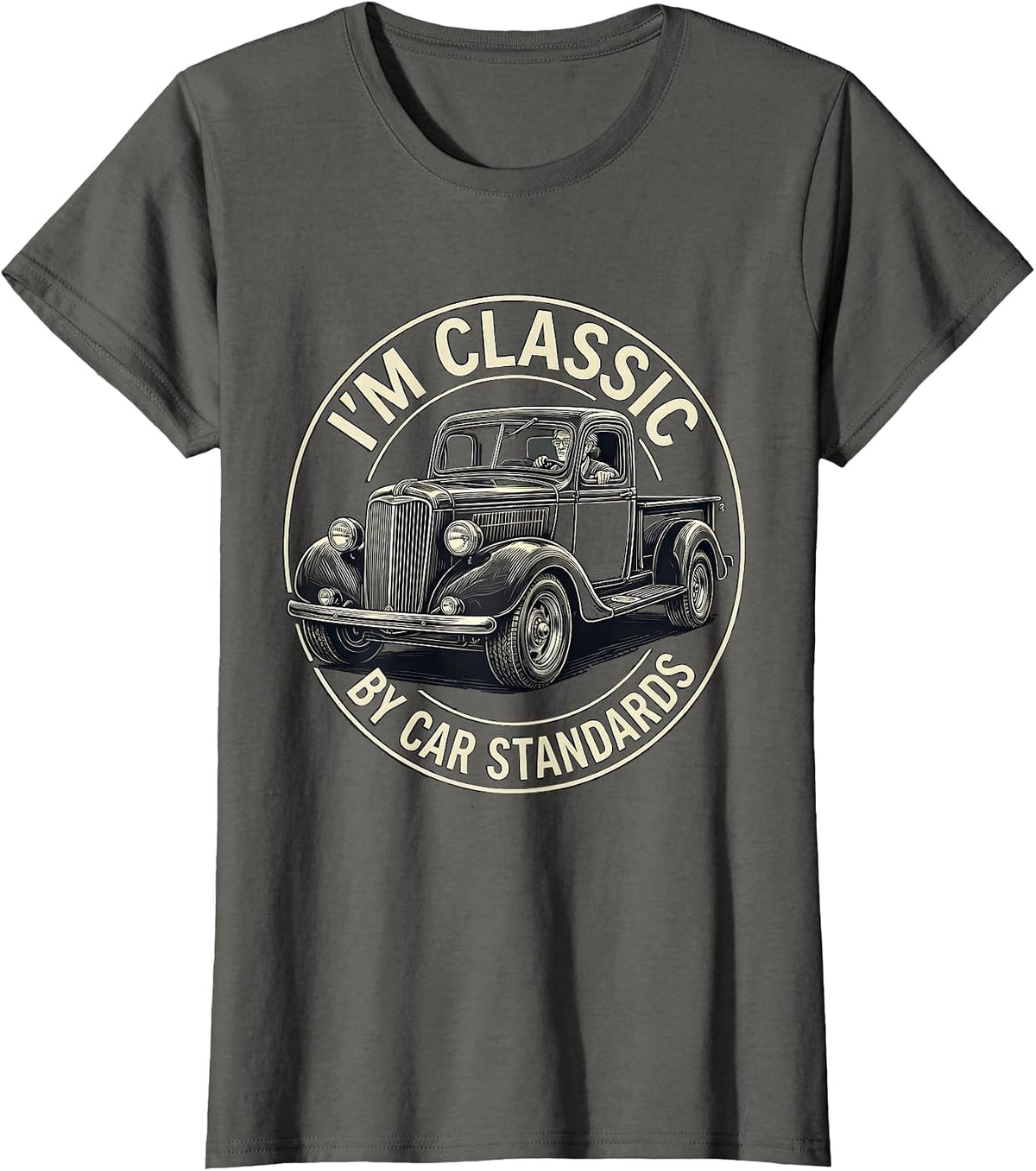 Women's I'm Classic By Car Standards Funny Grandpa Classic Car Guy T-Shirt - Asphalt Grey