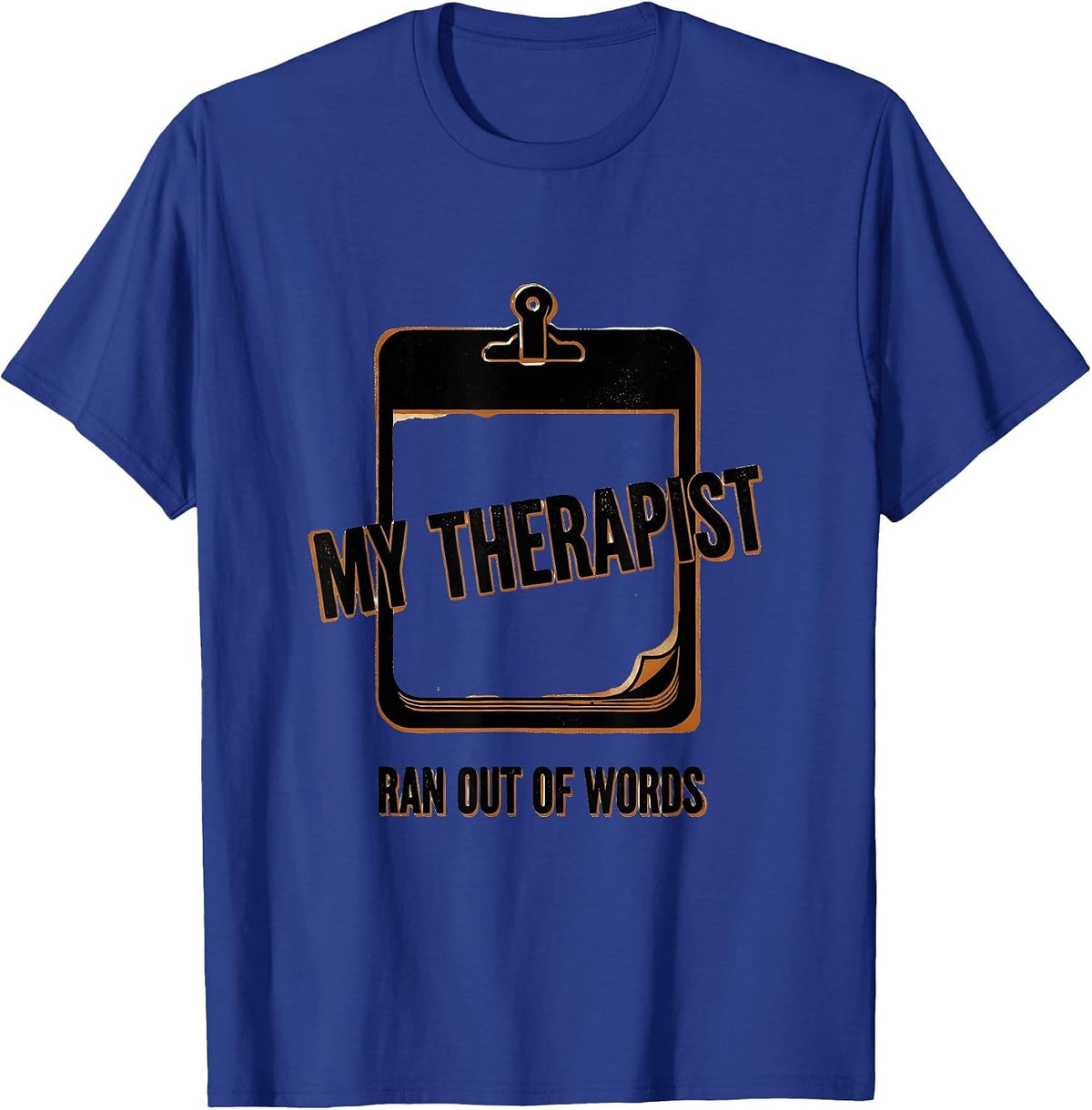 Men's My Therapist Ran Out of Words Funny Mental Health Counselor T-Shirt - Royal Blue