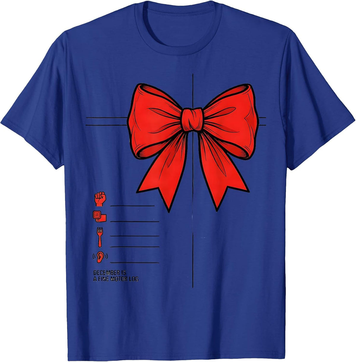 Men's December Is A Fine Motor Log Occupational Therapist T-Shirt - Royal Blue