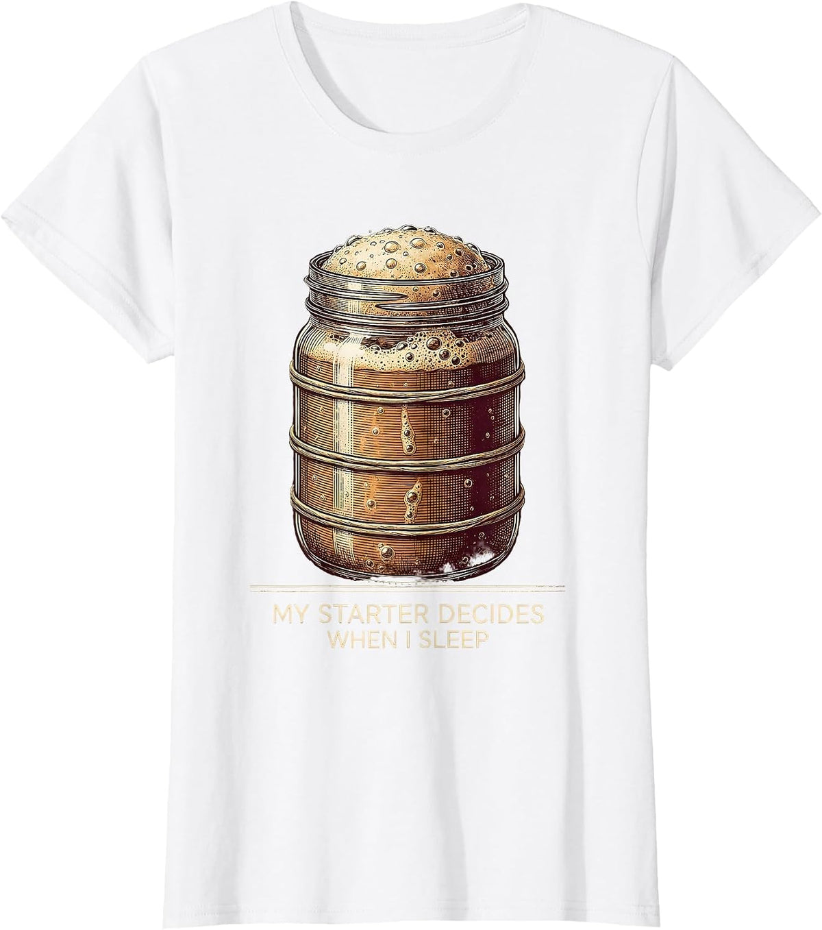 My Starter Decides When I Sleep Vintage Sourdough Baker T-Shirt - White