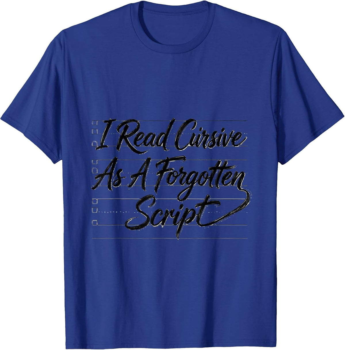 I Read Cursive As A Forgotten Script Funny English Teacher T-Shirt - Royal Blue