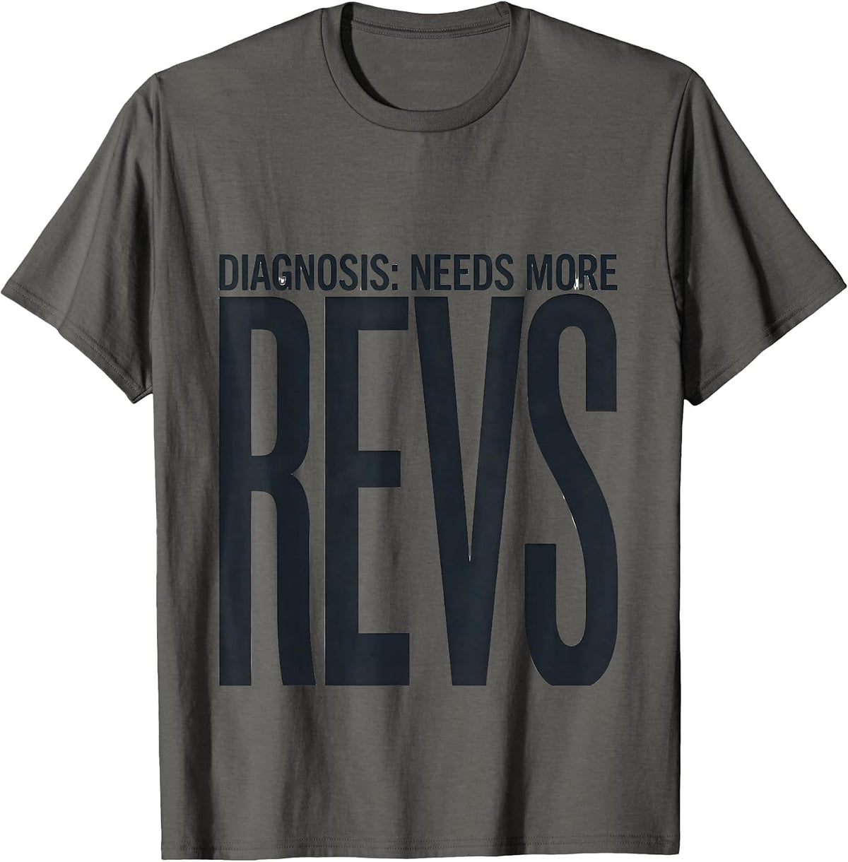 Men's Diagnosis: Needs More Revs Funny Car Guy Auto Mechanic T-Shirt - Asphalt Grey