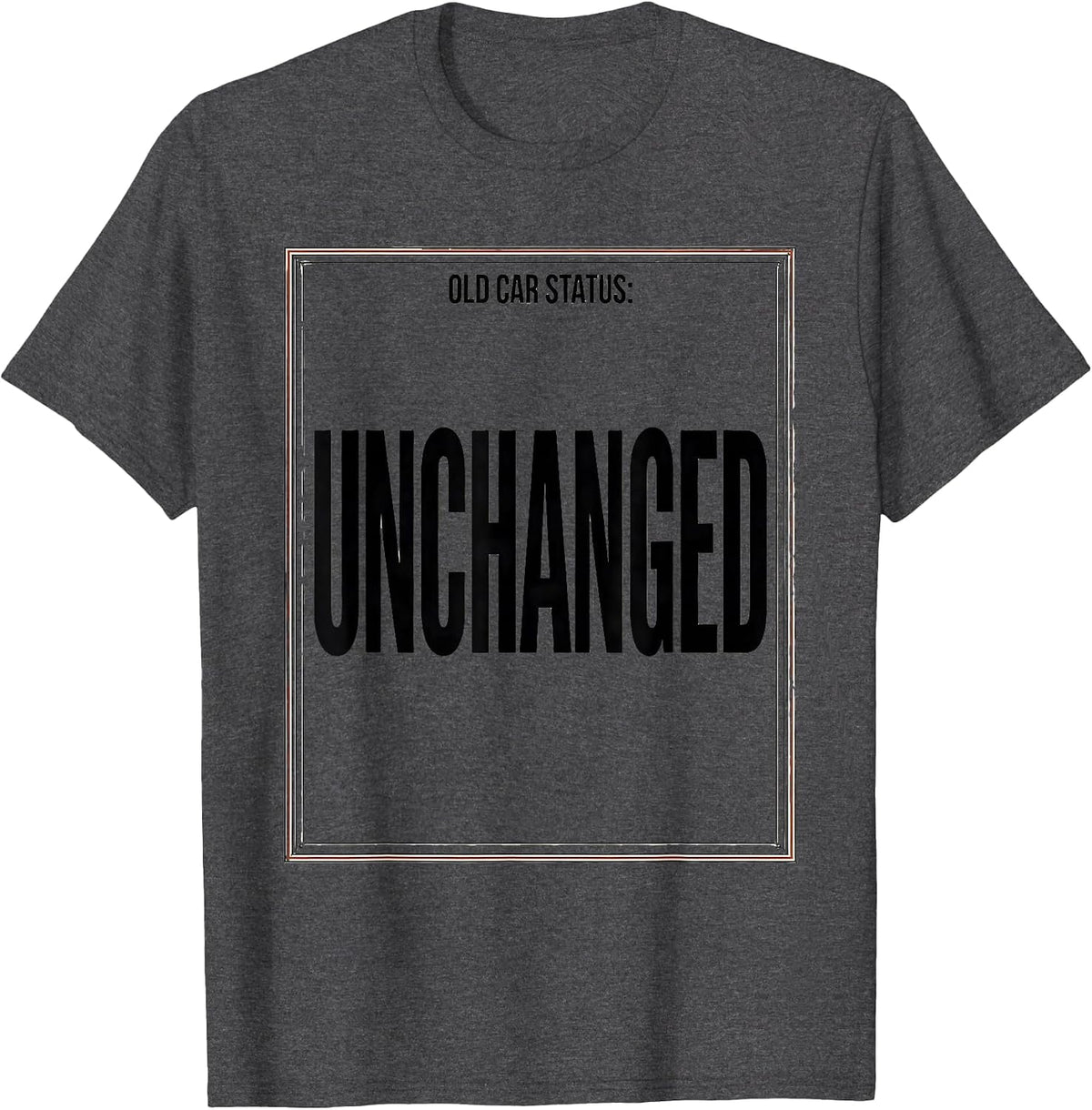 Old Car Status: Unchanged Funny Classic Car Guy Mechanic T-Shirt - Dark Heather Grey