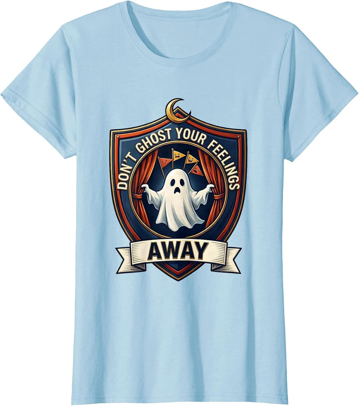 Women's Don't Ghost Your Feelings Away Cute Ghost Mental Health T-Shirt - Baby Blue