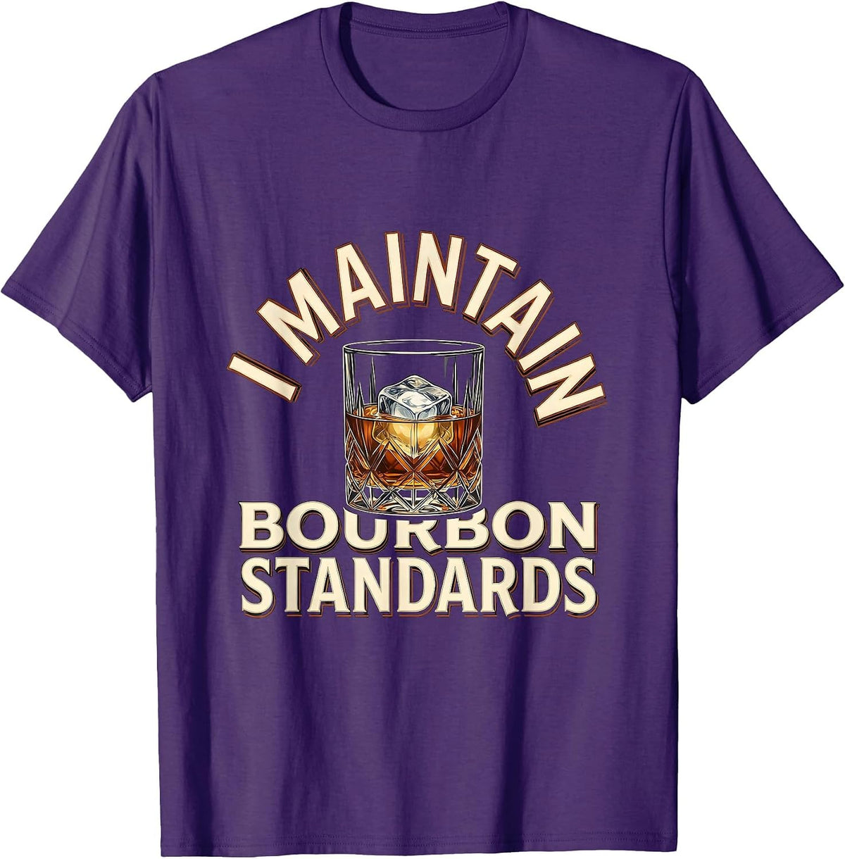 I Maintain Bourbon Standards Funny Bourbon Lover Gift T-Shirt - Purple