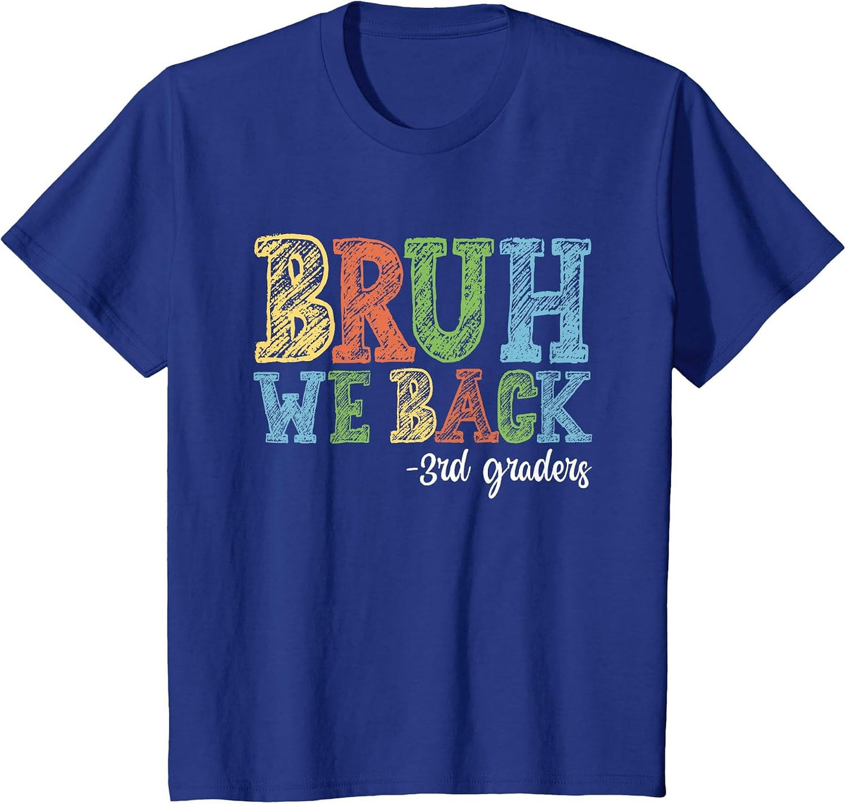 Bruh We Back 3rd Graders First Day of Third Grade Boy Girl T-Shirt - Royal Blue