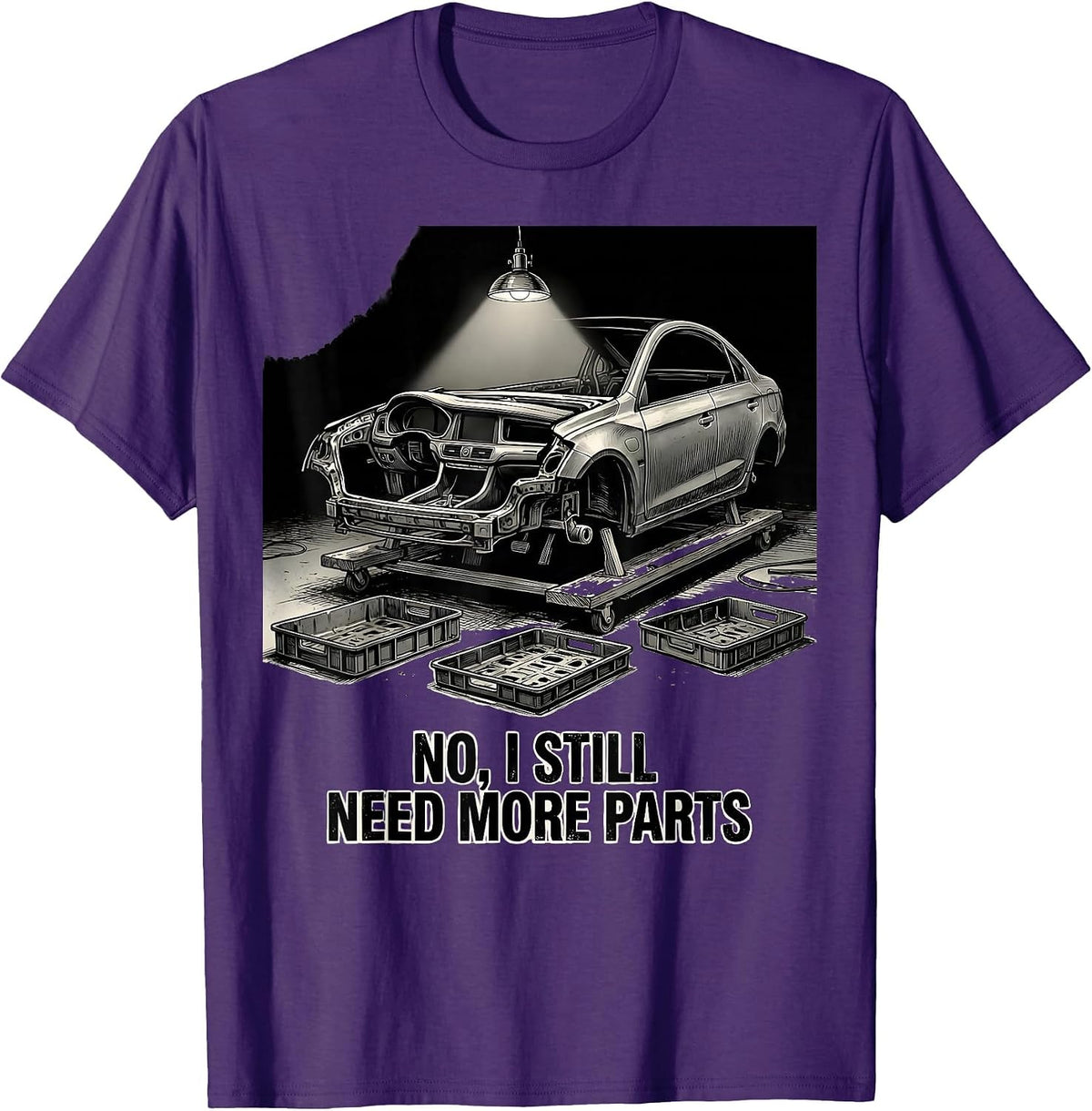 No I Still Need More Parts Funny Car Guy Garage Enthusiast T-Shirt - Purple