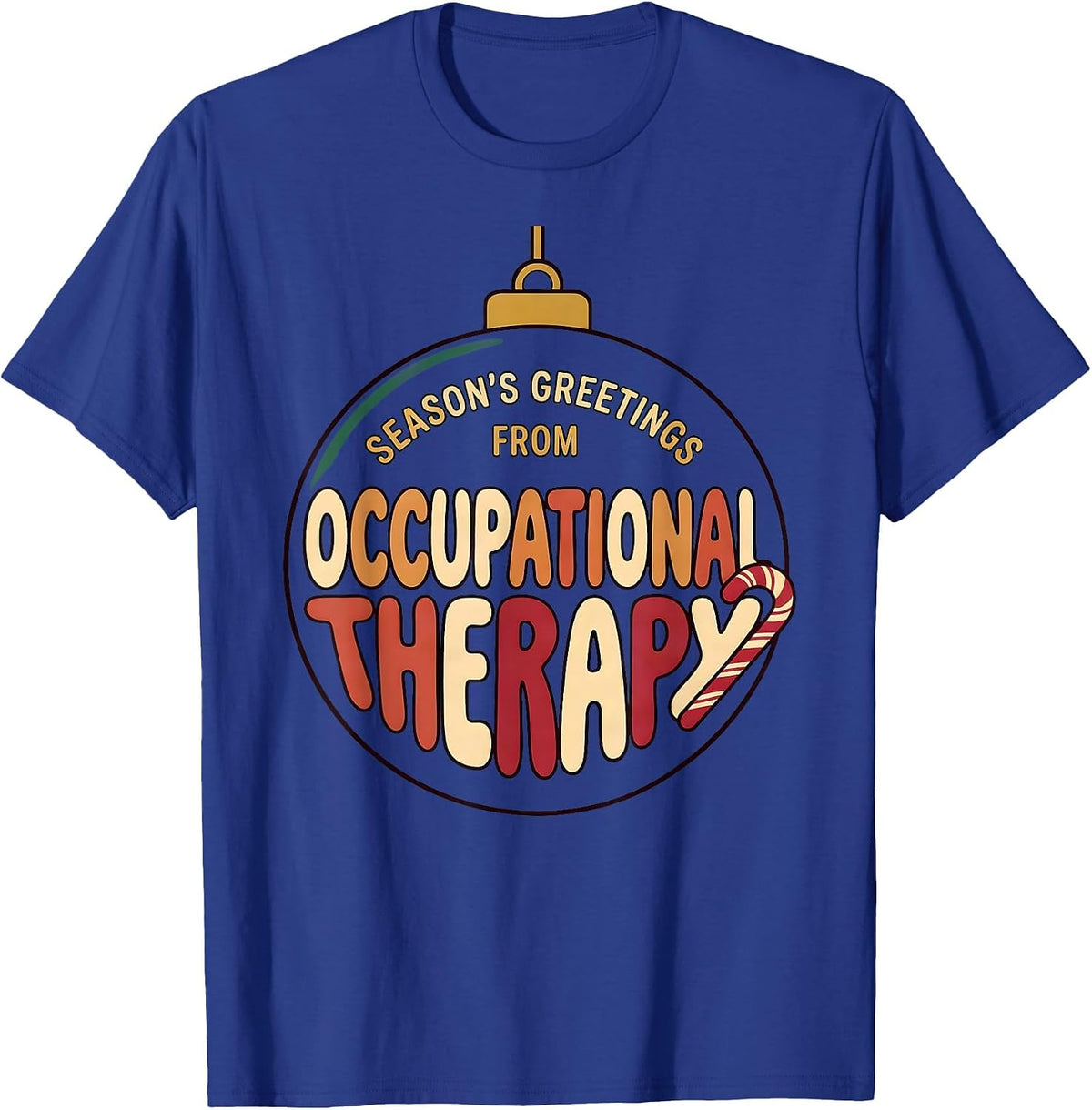 Men's Season's Greetings From Occupational Therapy Funny T-Shirt - Royal Blue