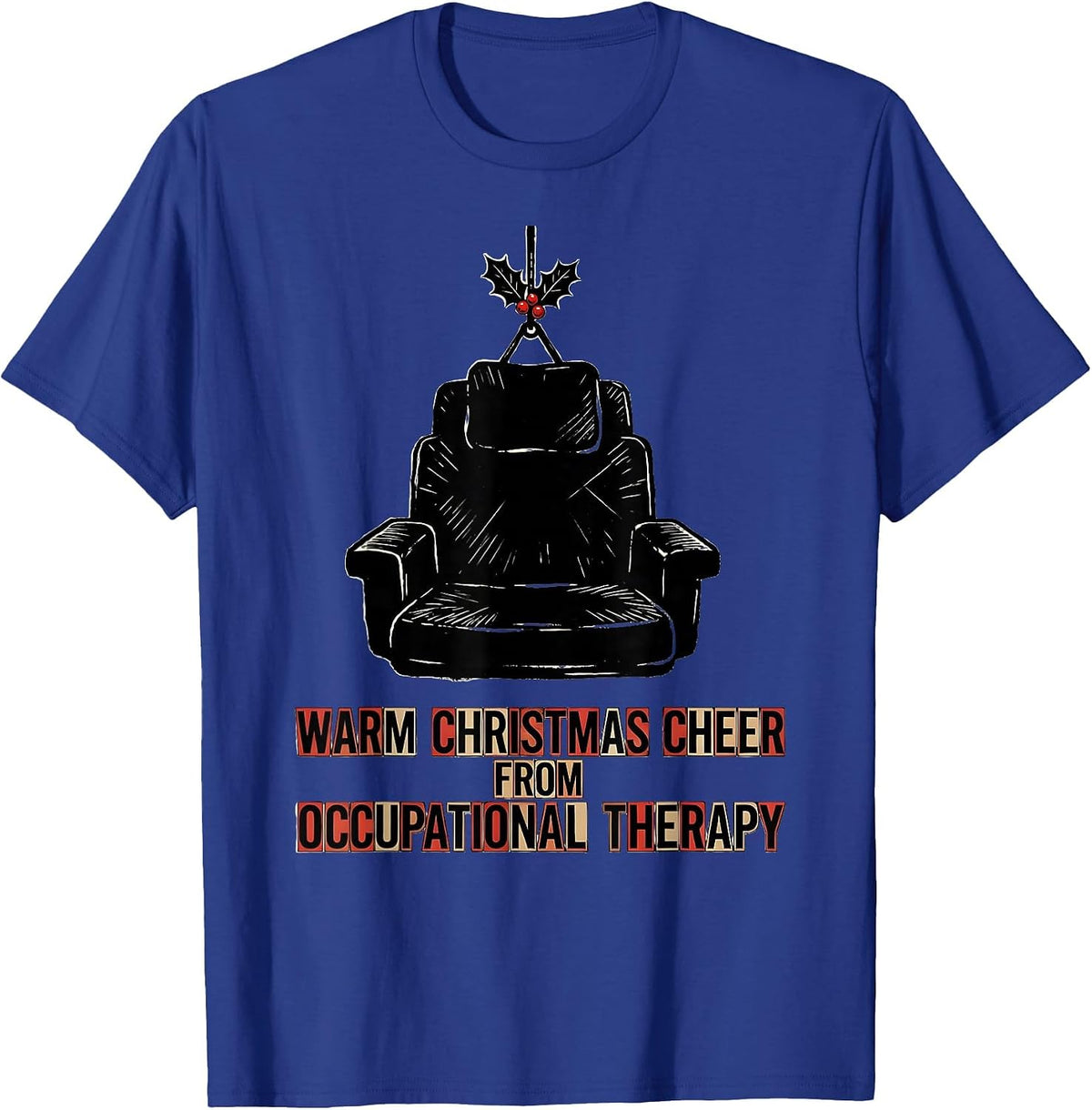 Warm Christmas Cheer From Occupational Therapy Funny T-Shirt - Royal Blue