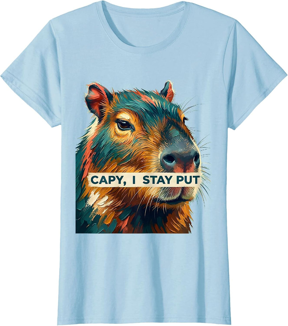 Women's Capy, I Stay Put Funny Capybara Gamer Meme Humor T-Shirt - Baby Blue