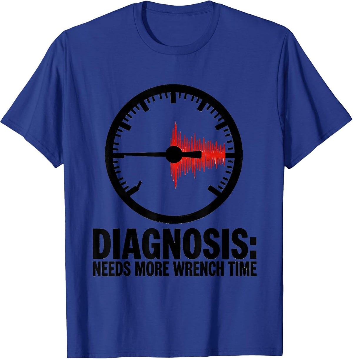 Diagnosis: Needs More Wrench Time Funny Car Guy Auto T-Shirt - Royal Blue