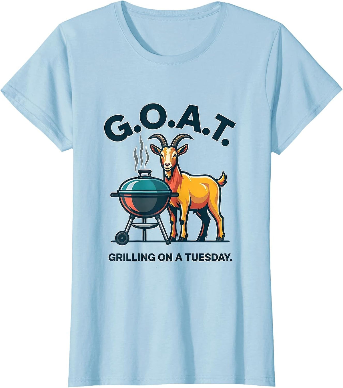Women's G.O.A.T. Grilling On A Tuesday Funny Goat Farmer Humor T-Shirt - Baby Blue