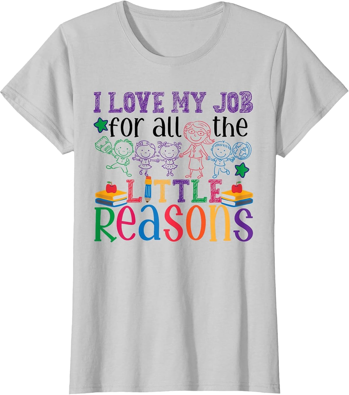 I Love My Job for All The Little Reasons | Daycare Provider T-Shirt - Silver Grey