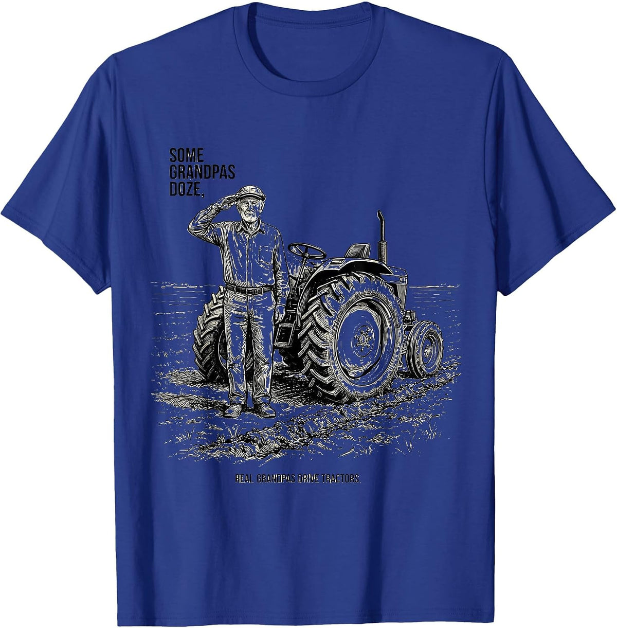 Men's Some Grandpas Doze, Real Grandpas Drive Tractors Farmer T-Shirt - Royal Blue