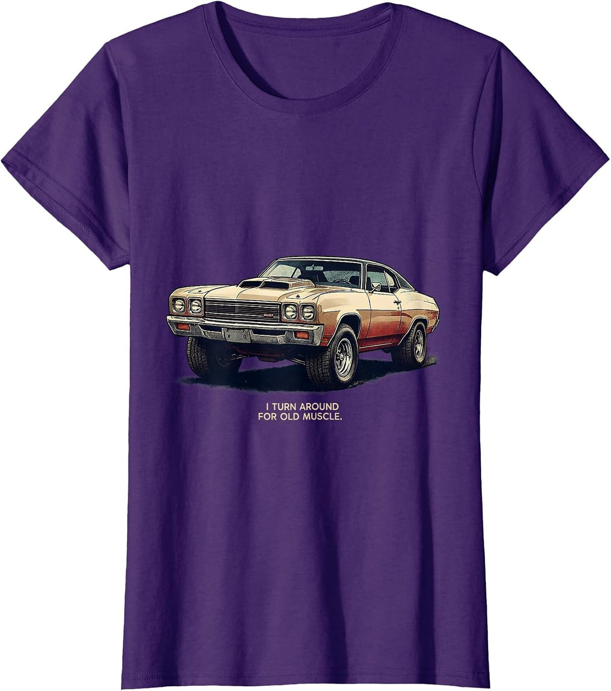 Women's I Turn Around For Old Muscle Vintage Classic Car Enthusiast T-Shirt - Purple