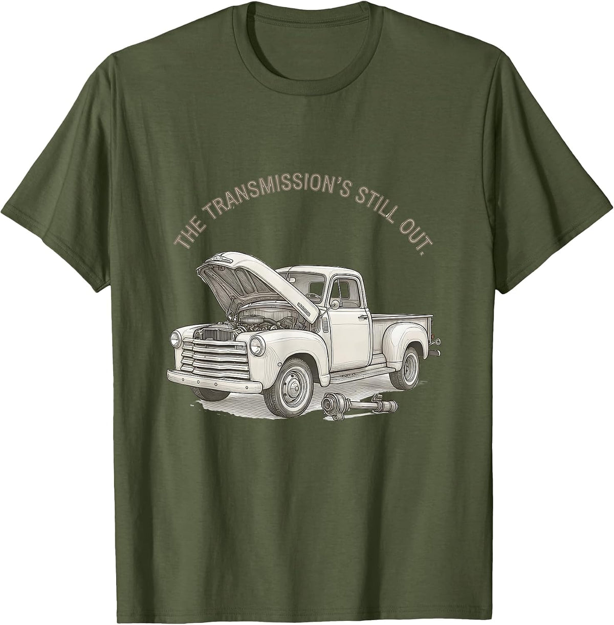 the transmission's still out Funny Classic Car Guy Grandpa T-Shirt - Olive Green