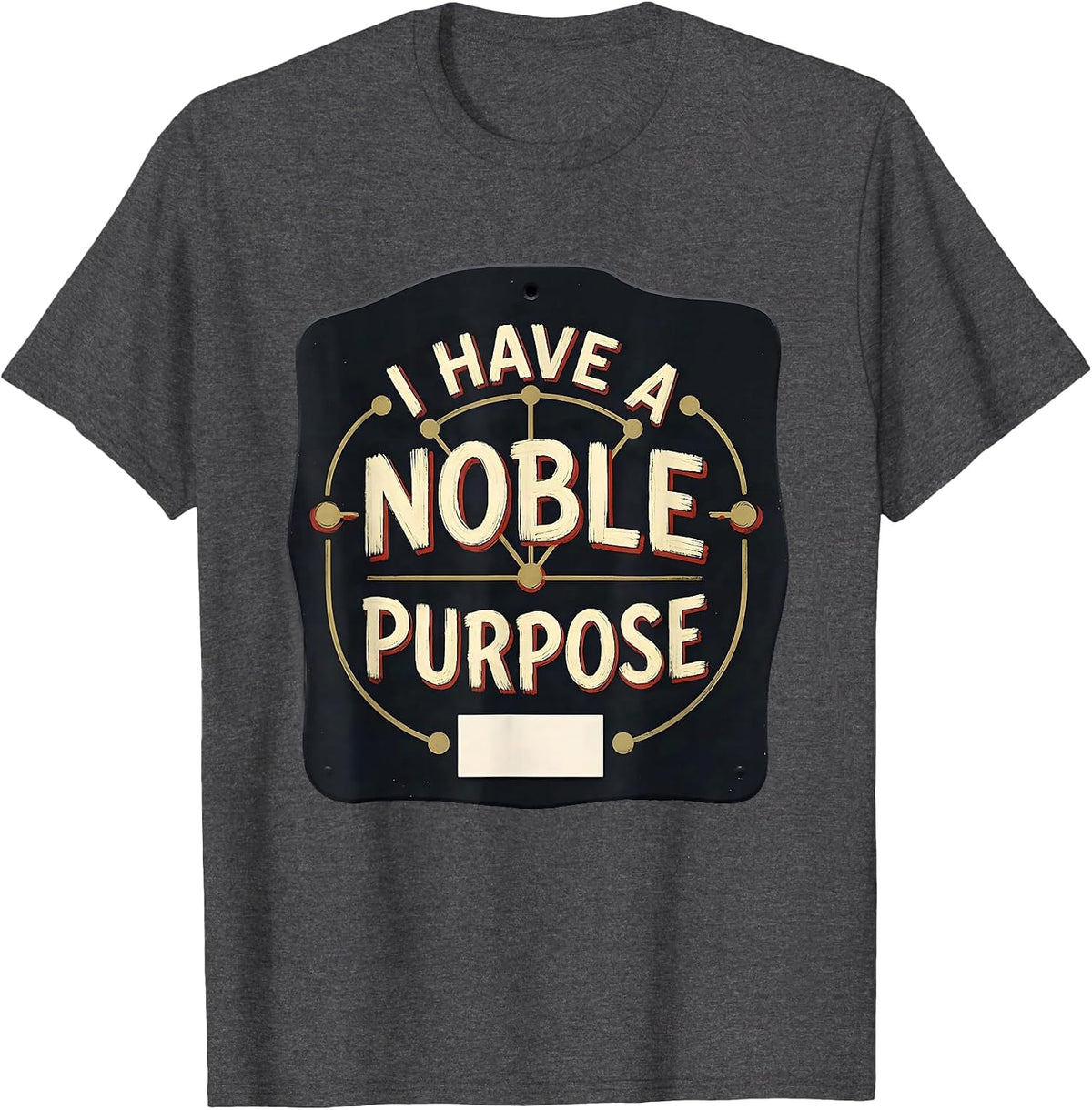 Men's I Have A Noble Purpose Funny Chemistry Pun Science Lover T-Shirt - Dark Heather Grey