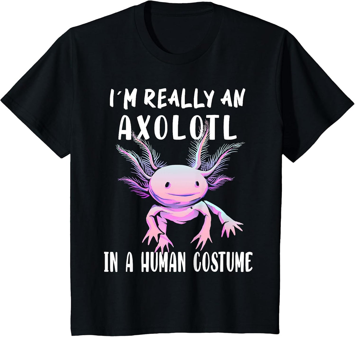I'm Really an Axolotl in A Human Funny Halloween Costume T-Shirt - Black