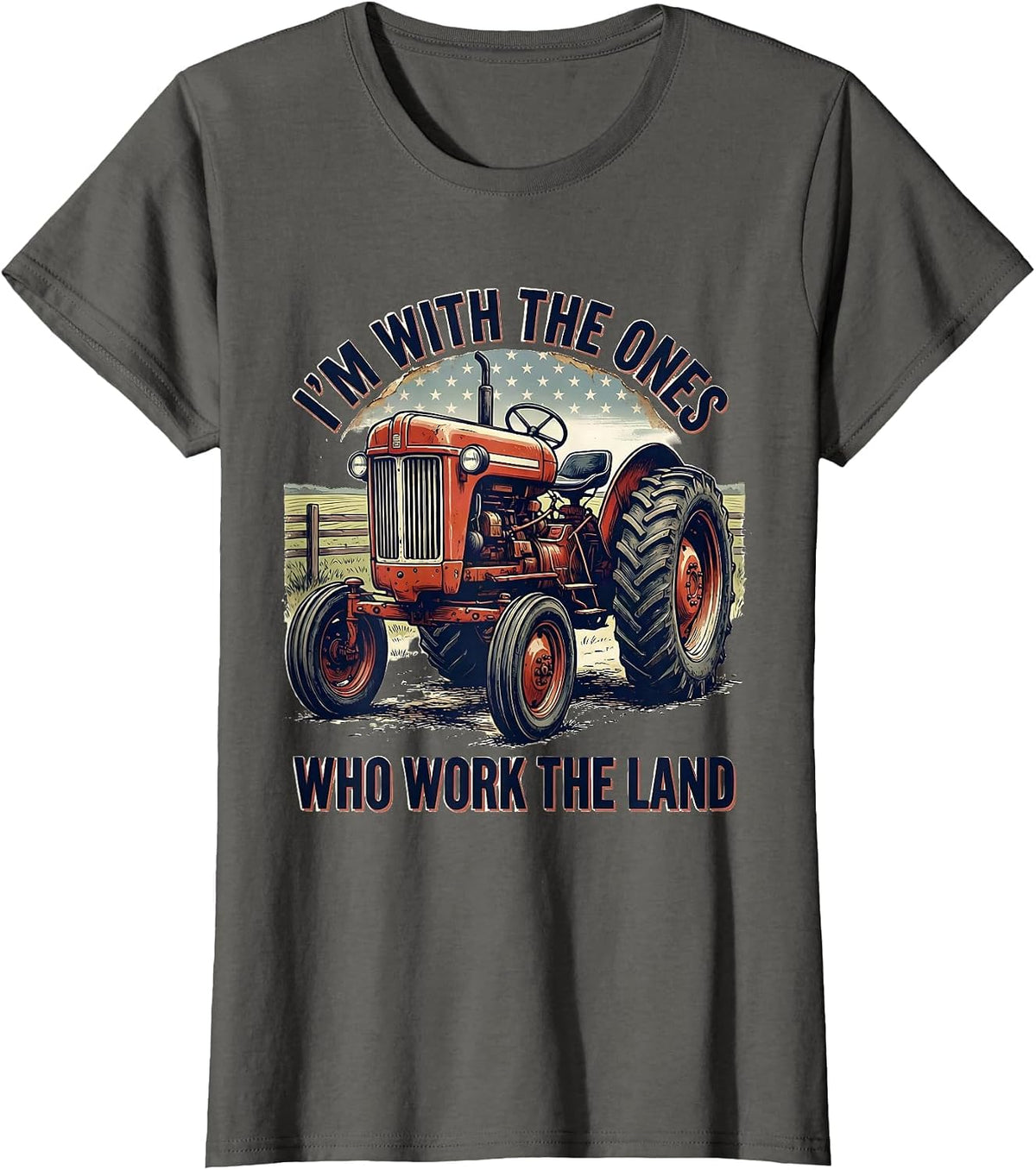 Women's I'm With The Ones Who Work The Land Vintage Farmer Tractor T-Shirt - Asphalt Grey