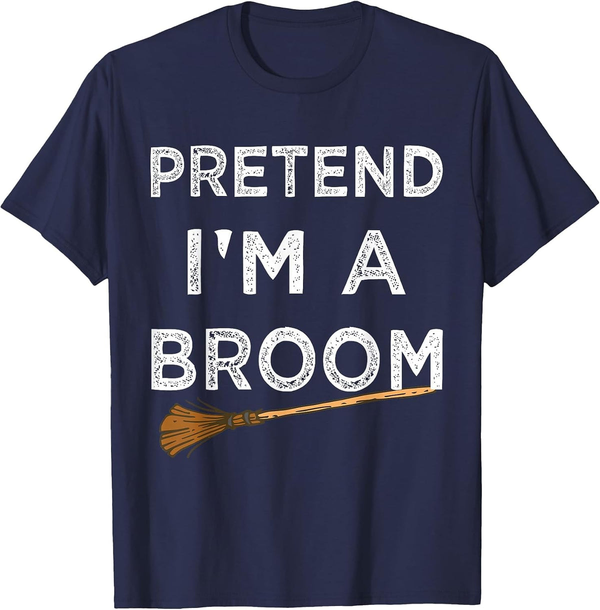 Pretend I'm A Broom Funny Halloween Costume Party Halloween T-Shirt - Navy Blue