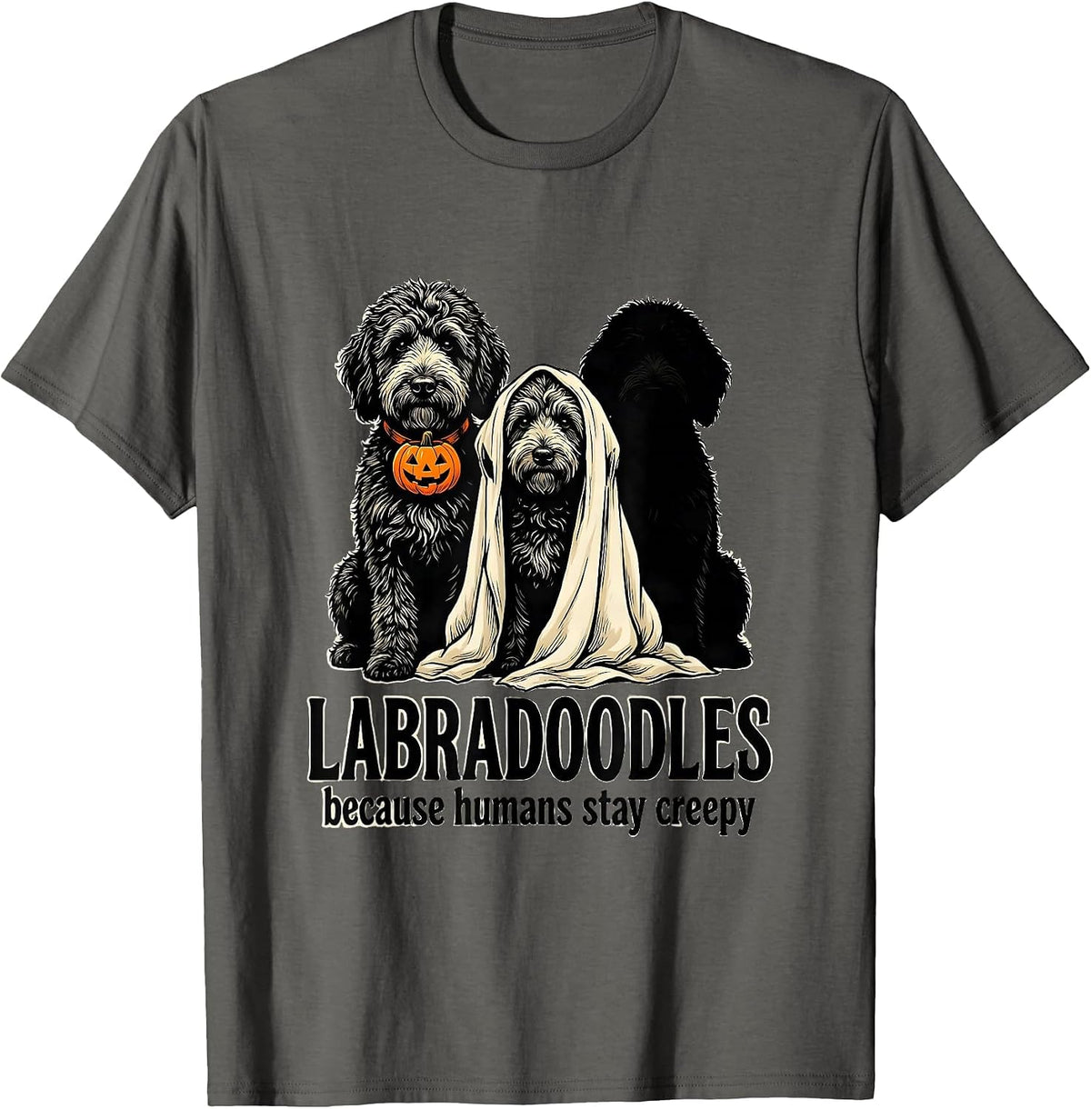 Labradoodles, because humans stay creepy Halloween T-Shirt - Asphalt Grey