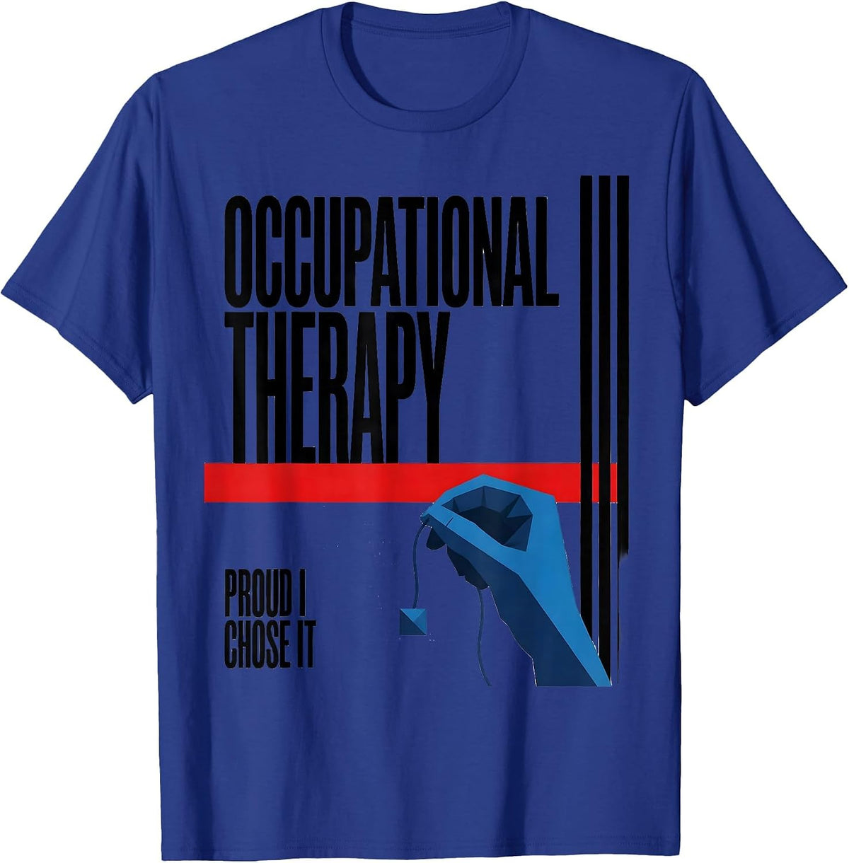 Occupational Therapy Proud I Chose It Modernist OT Gift T-Shirt - Royal Blue